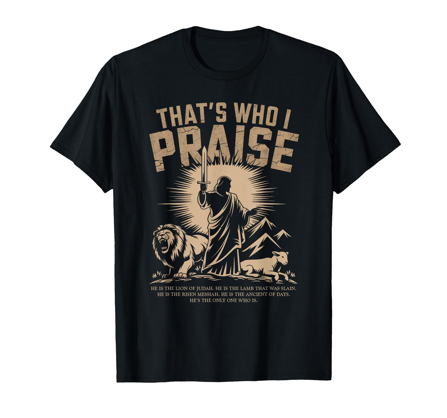 That's Who I Praise Tshirt Jesus Christian Lake God Church T-Shirt