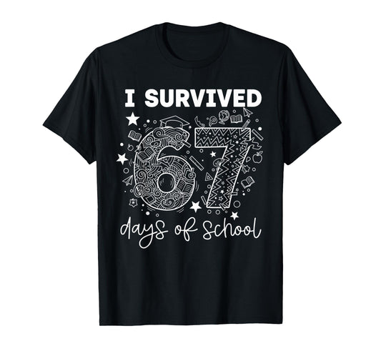 I Survived 67 Days of School Funny 67 Teachers Students Meme T-Shirt