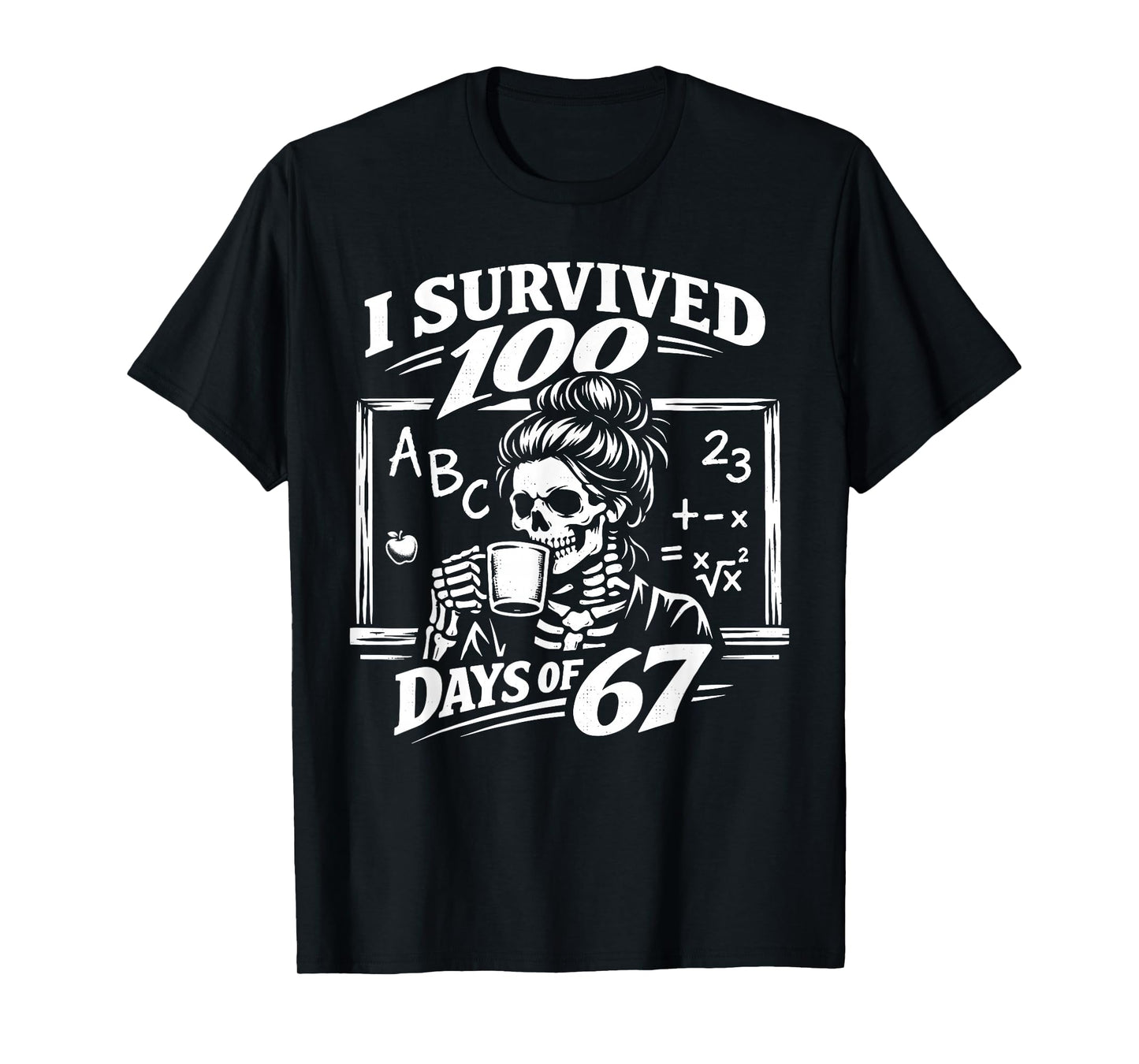 I Survived 100 Days of 6 7 Six Seven Meme Teacher T-Shirt