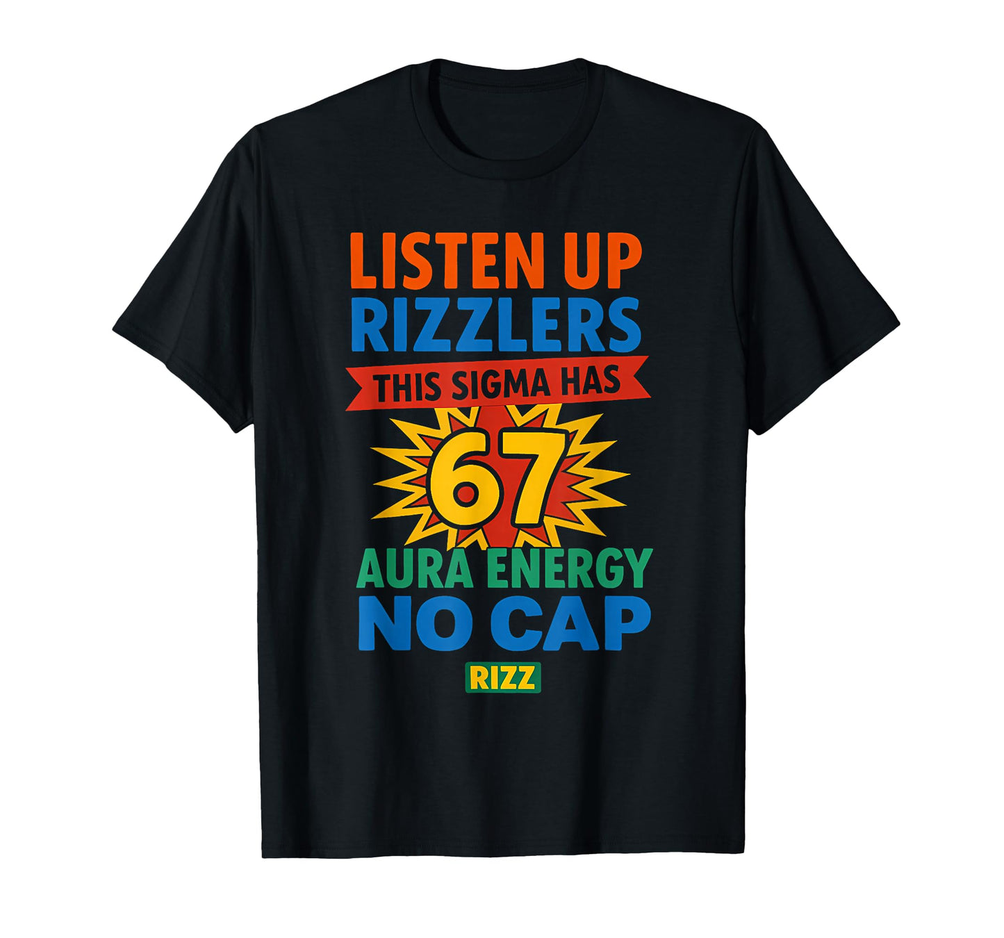 Listen Up Rizzlers 67 Aura Energy Meme Six Seven Men Women T-Shirt
