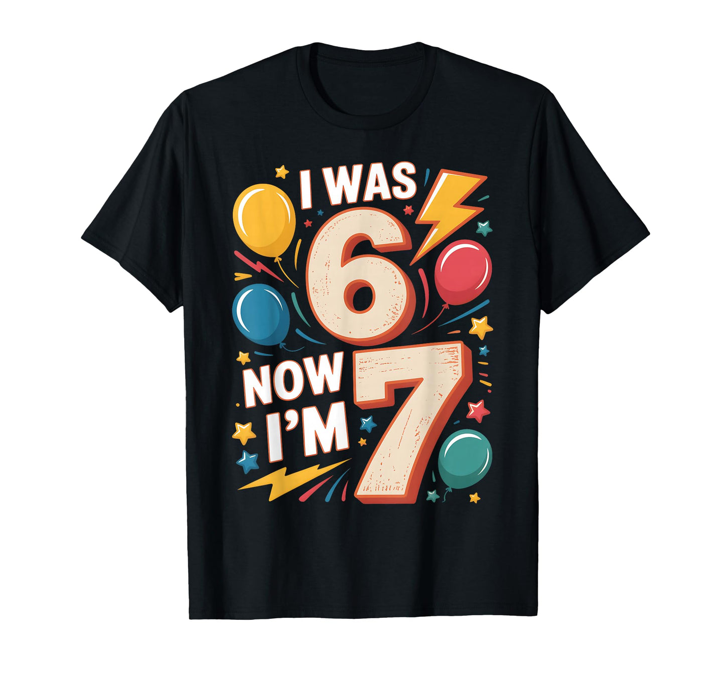 I was 6 Now I'm 7 Seven Year Old 67 Meme Funny 7th Birthday T-Shirt