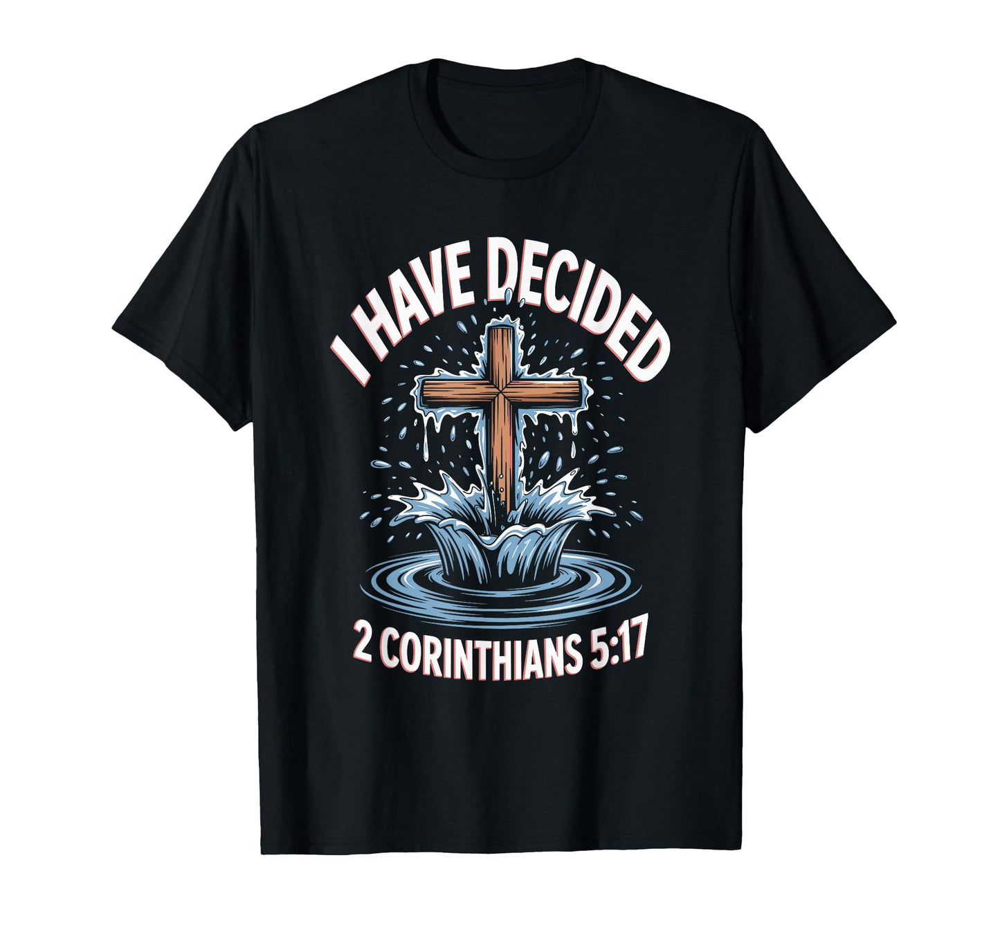 Decided Jesus Water Baptism Christian Baptized T-Shirt