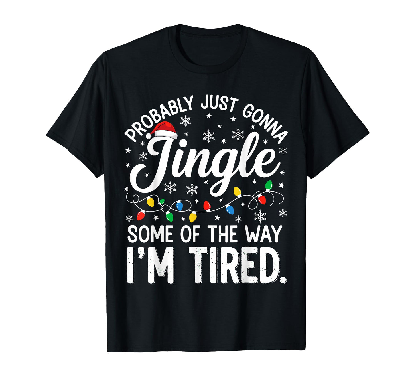 Probably Just Gonna Jingle Some of The Way Funny Christmas T-Shirt