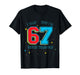 I was 6 Now I'm 7 Birthday, Funny 67 Viral Meme,7 Year Old T-Shirt