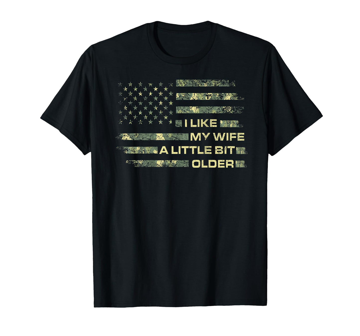 I Like My Wife A Little Bit Older Husband Saying (ON Back) T-Shirt