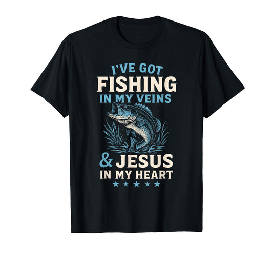 I've Got Fishing in My Veins & Jesus in My Heart T-Shirt