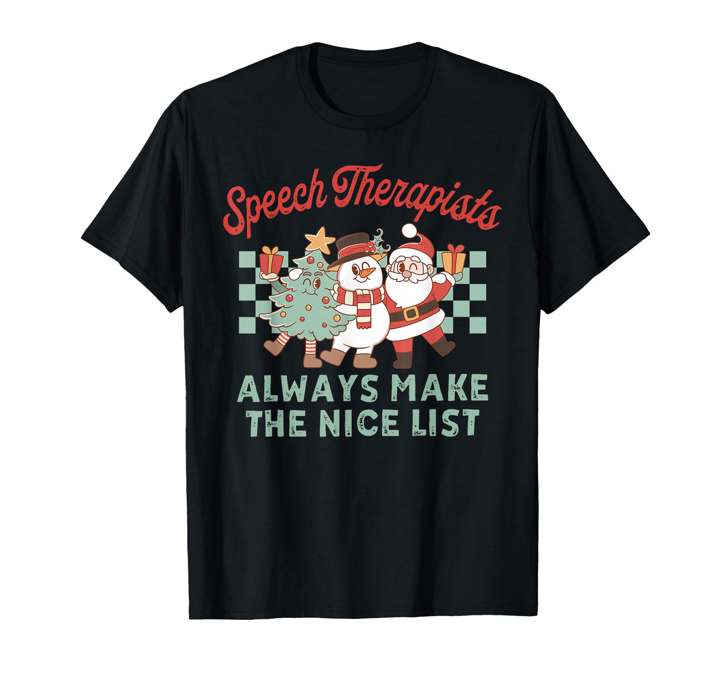 Speech Therapist Always Make The Nice List Christmas SLP T-Shirt