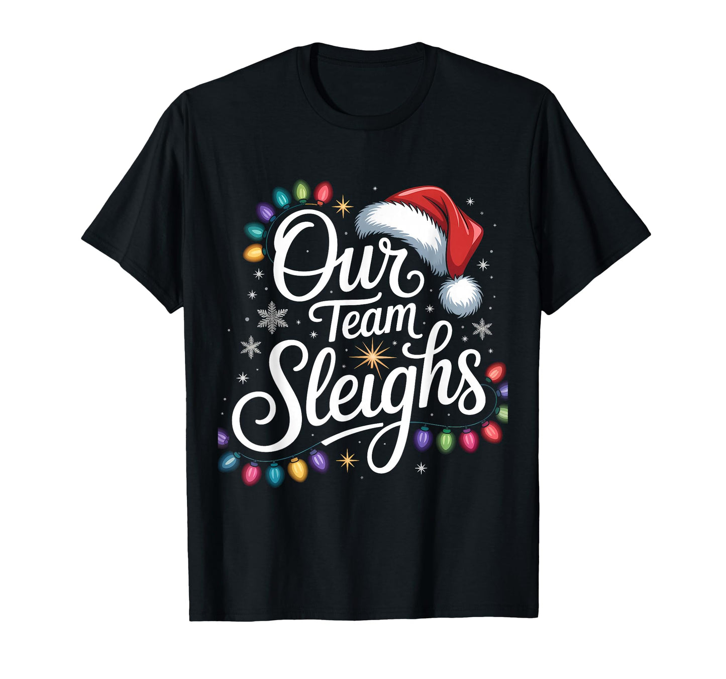 Our Team Sleighs Christmas Lights Red Santa Hat Xmas Family T-Shirt