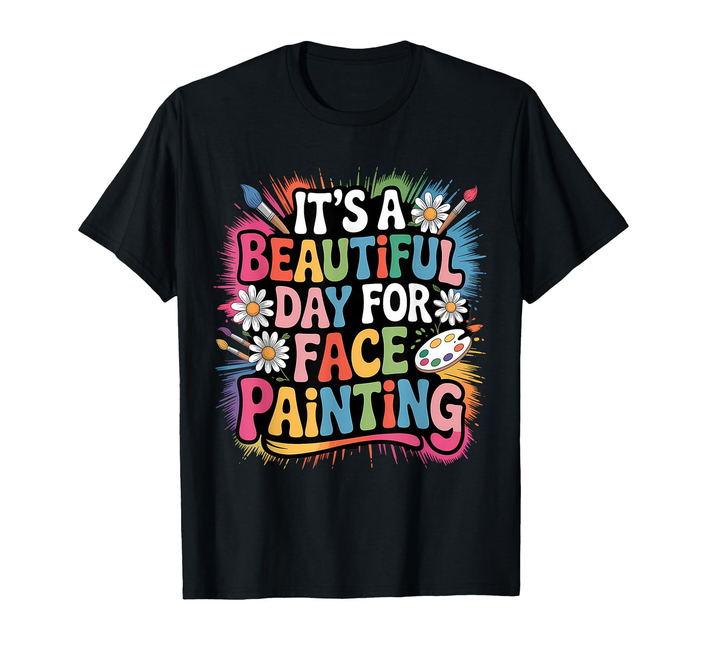 Face Painter Face Artist Face Painting Makeup Artist T-Shirt