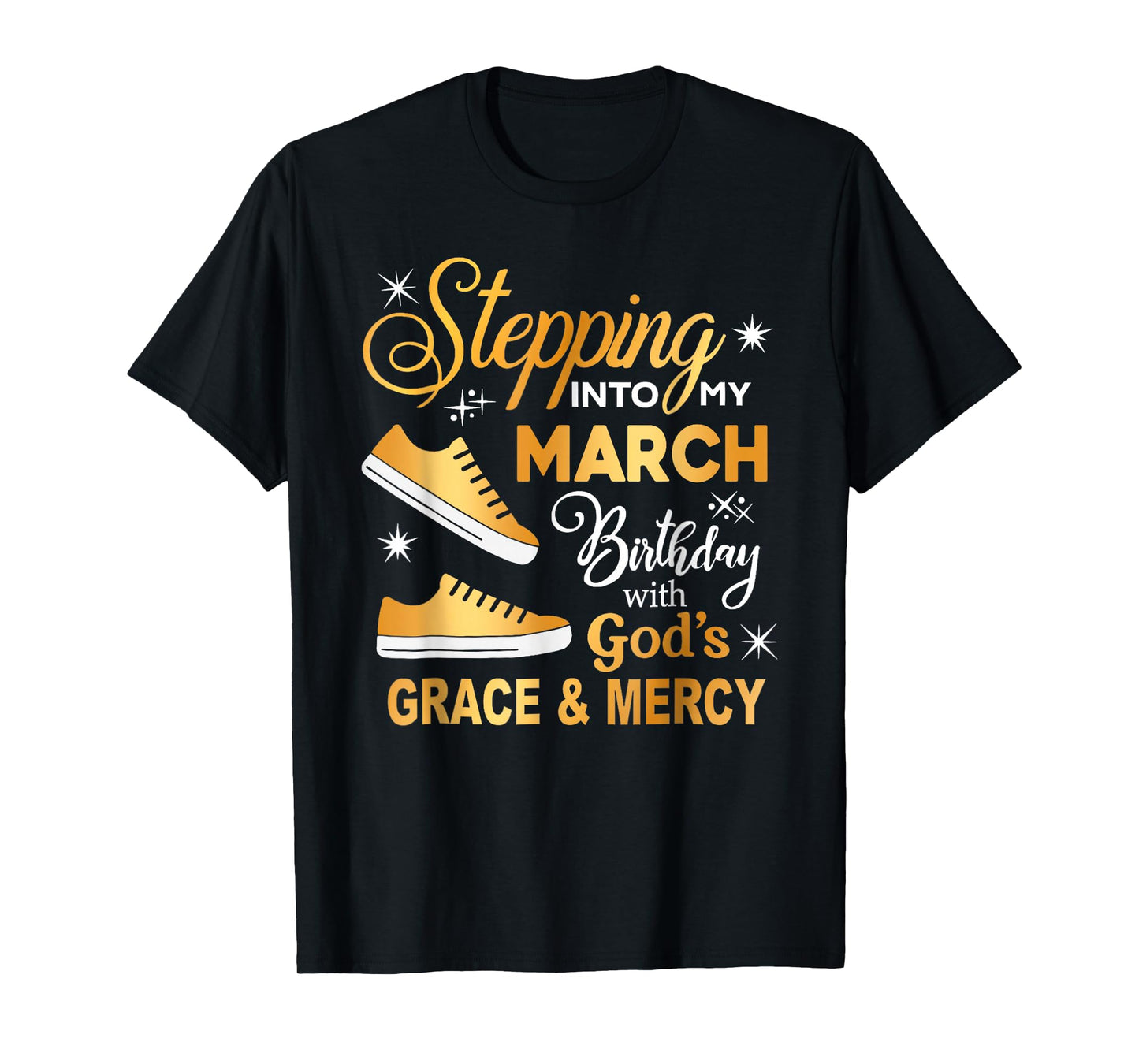 Stepping Into My March Birthday with God Grace Mercy Women T-Shirt