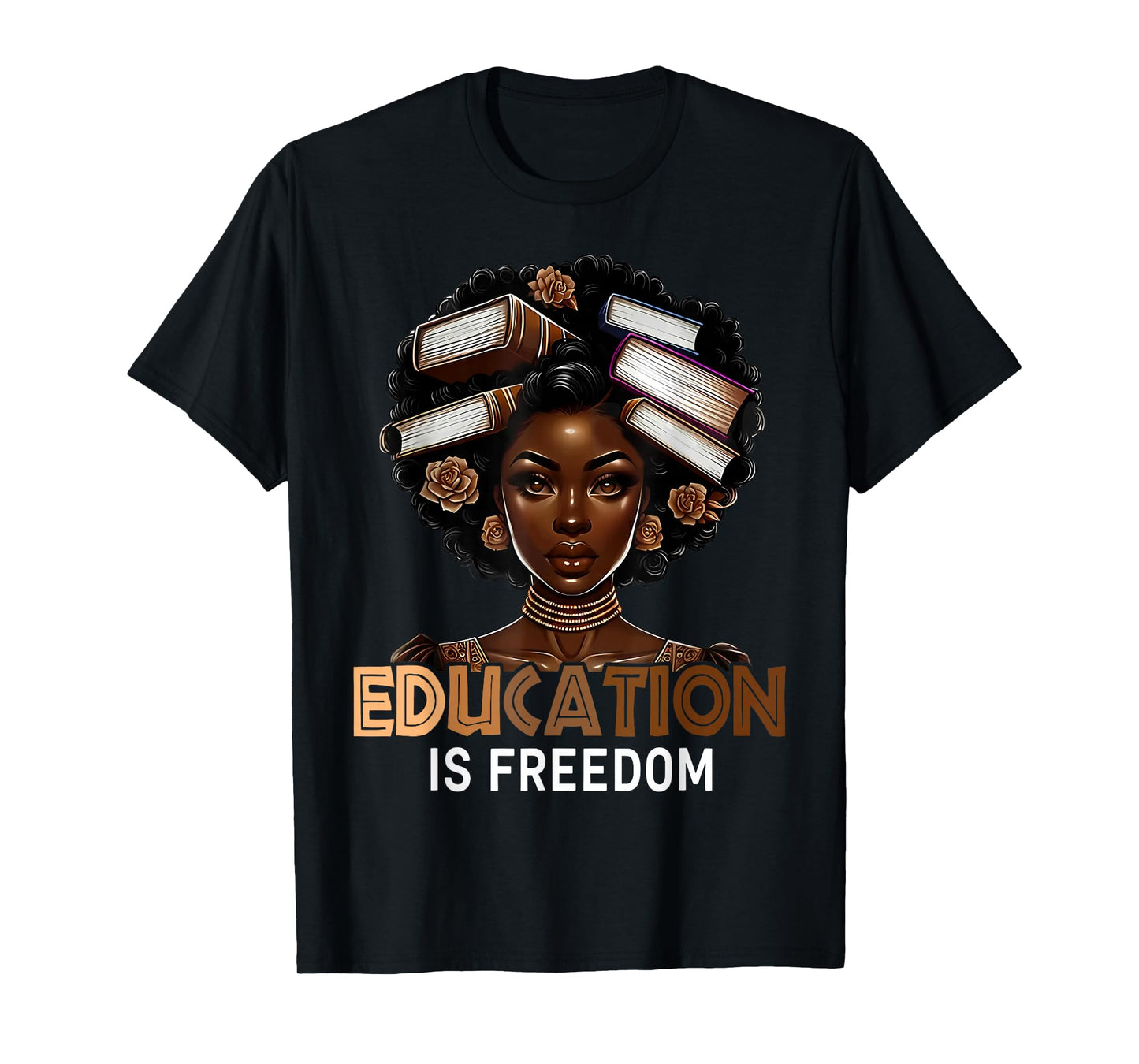 Black History Education is Freedom Books Afro Teacher Women T-Shirt