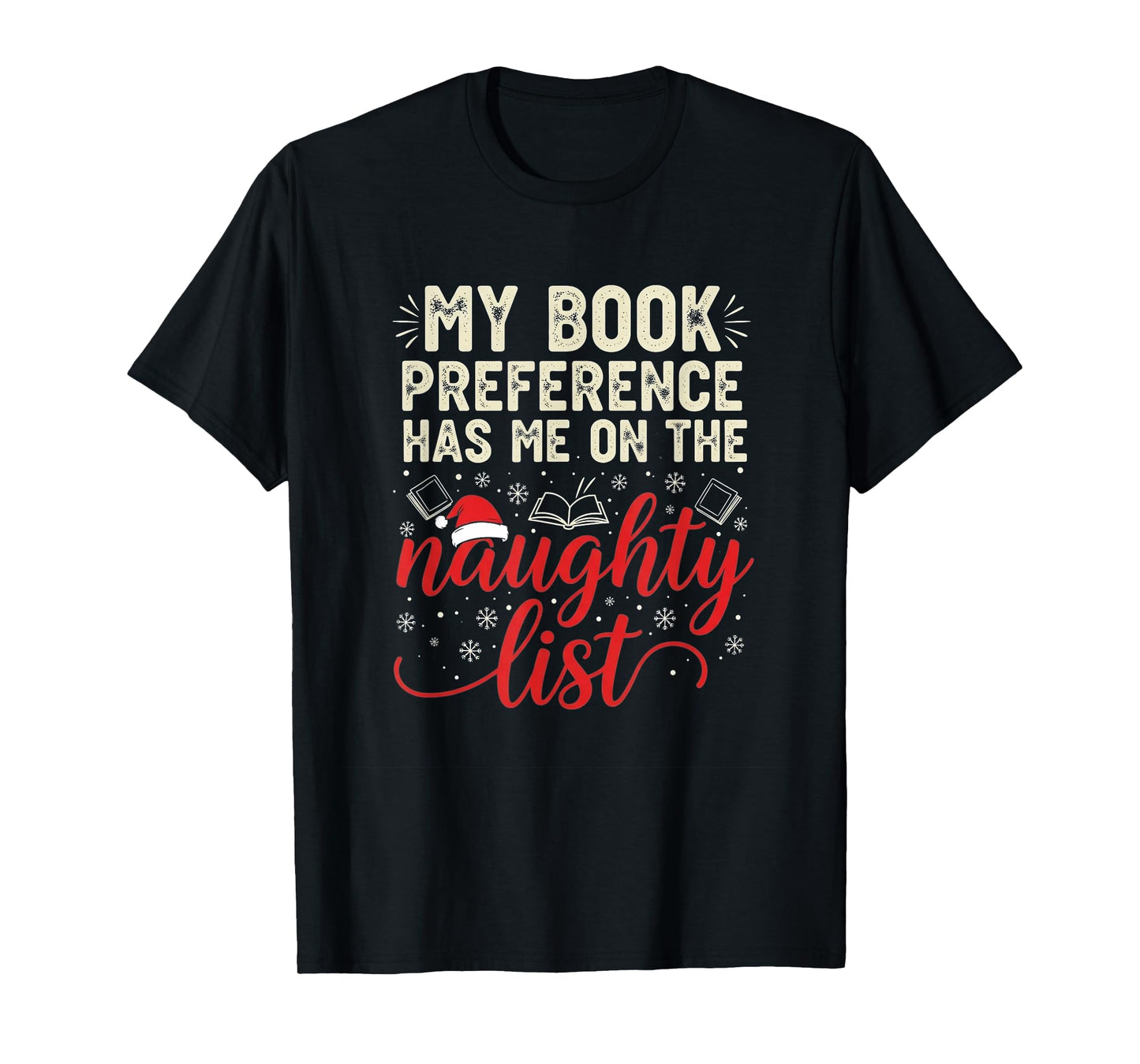 My Book Preference Naughty List Readers Funny Christmas Joke T-Shirt