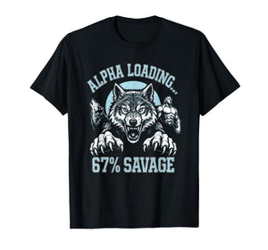 Alpha Wolf Loading 67 Percent Savage Funny Gen Z Meme T-Shirt
