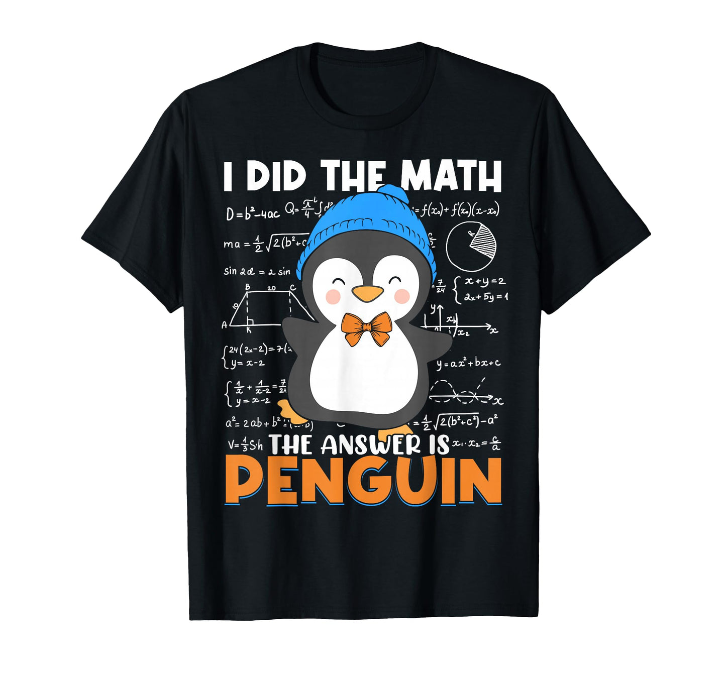 I Did The Math The Answer is Penguin Funny Math Teacher Kid T-Shirt