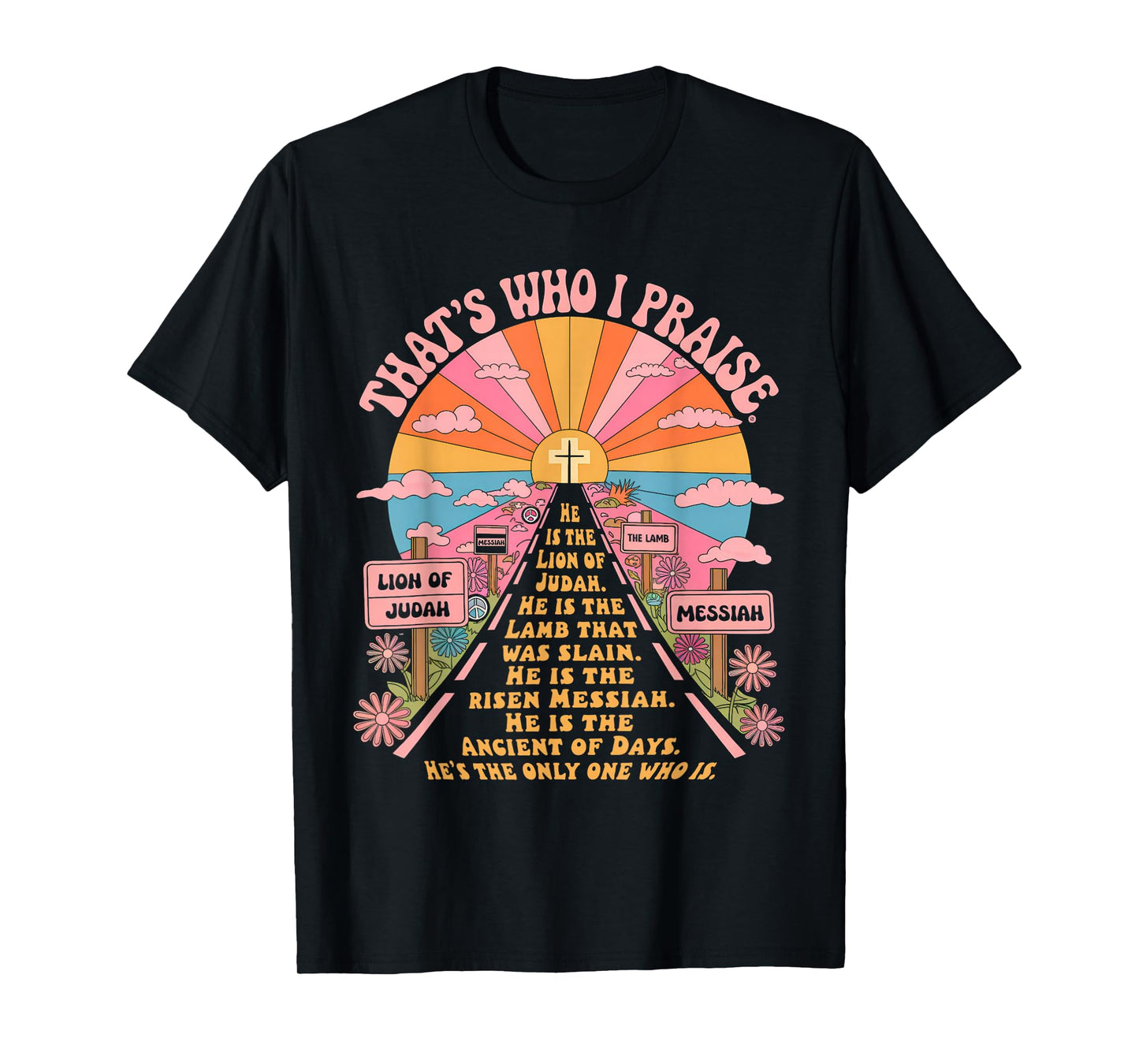 That's Who I Praise Tshirt Jesus Christian Lake God Church T-Shirt