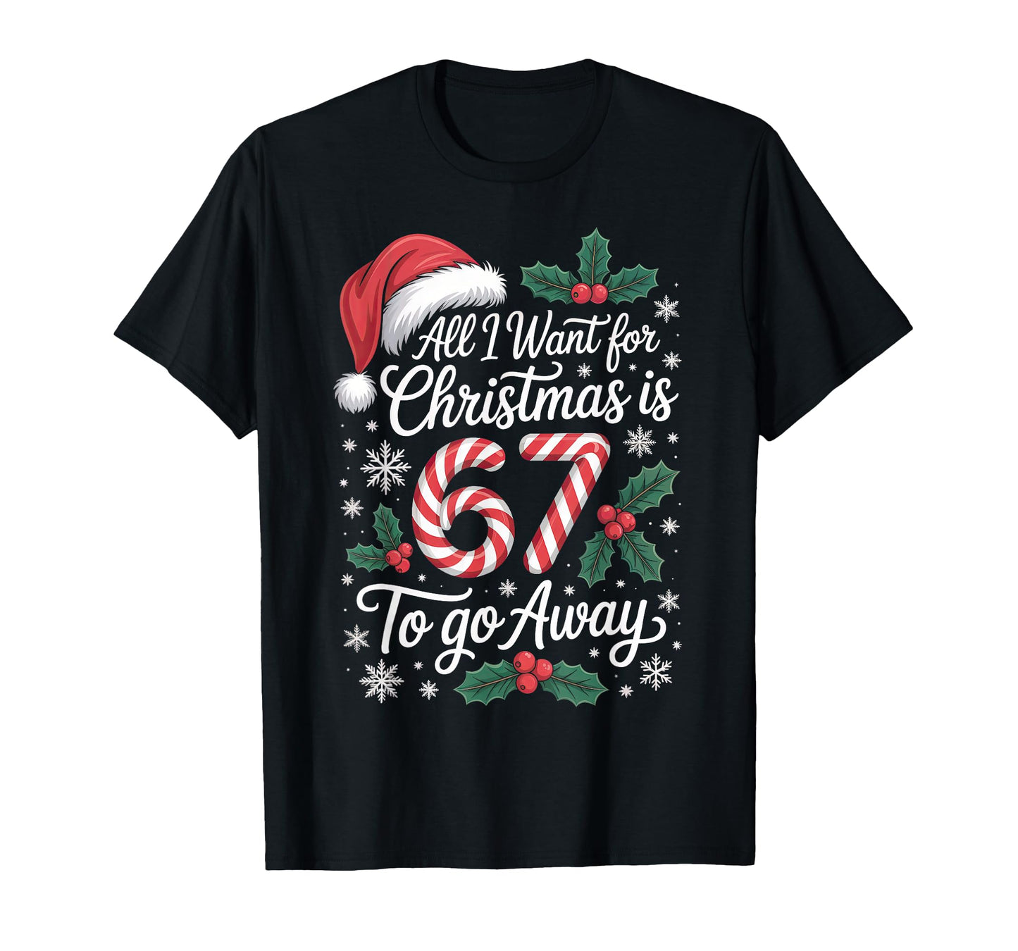 Christmas 67 to Go Away Six Seven Funny Teacher Parent T-Shirt