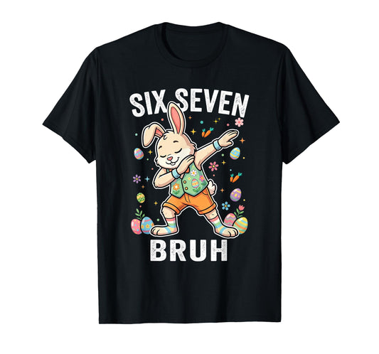 Six Seven Bruh 67 Easter Day Bunny Funny Dabbing Rabbit Meme T-Shirt