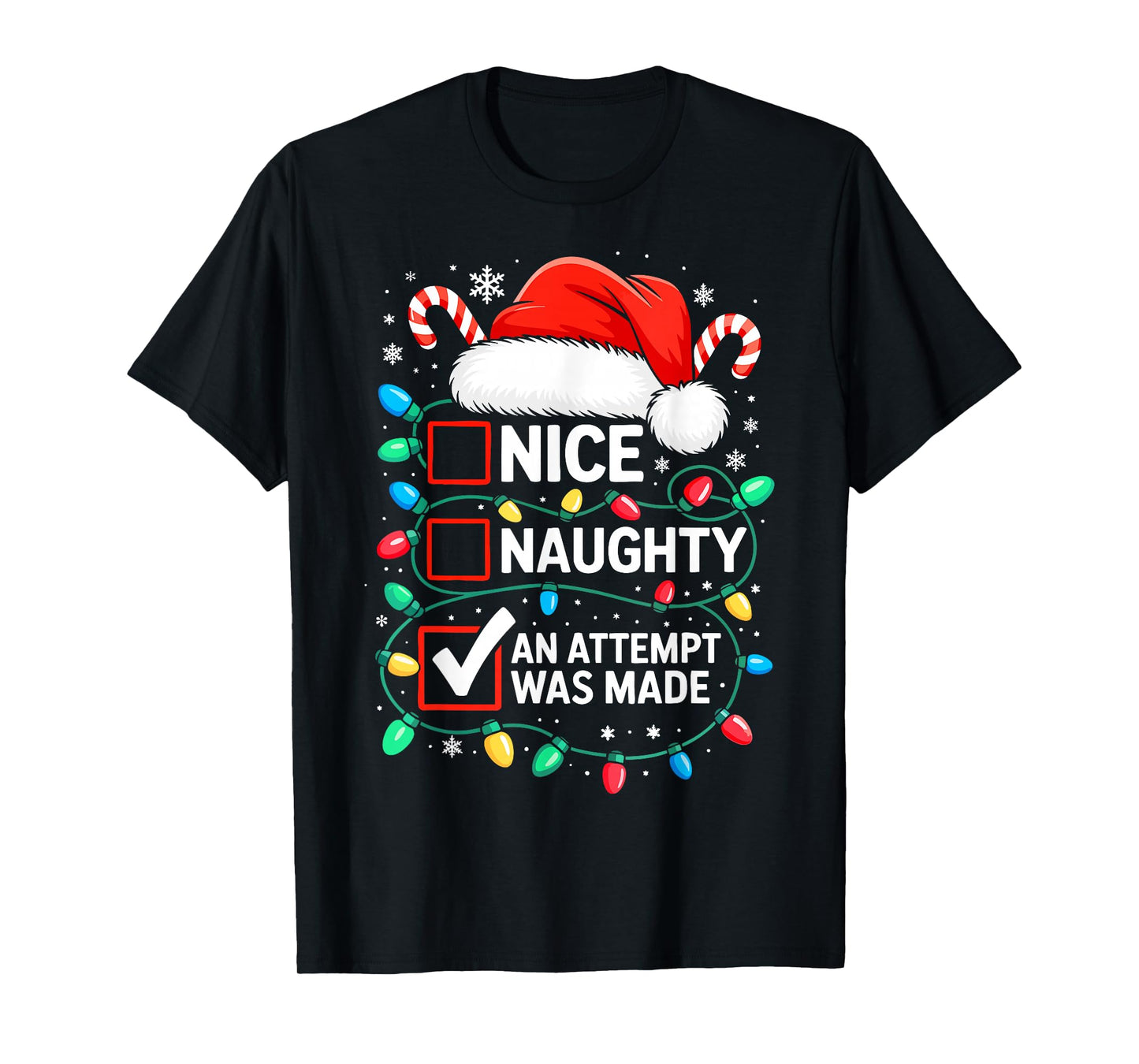 Nice Naughty an Attempt was Made Shirt Funny Christmas T-Shirt