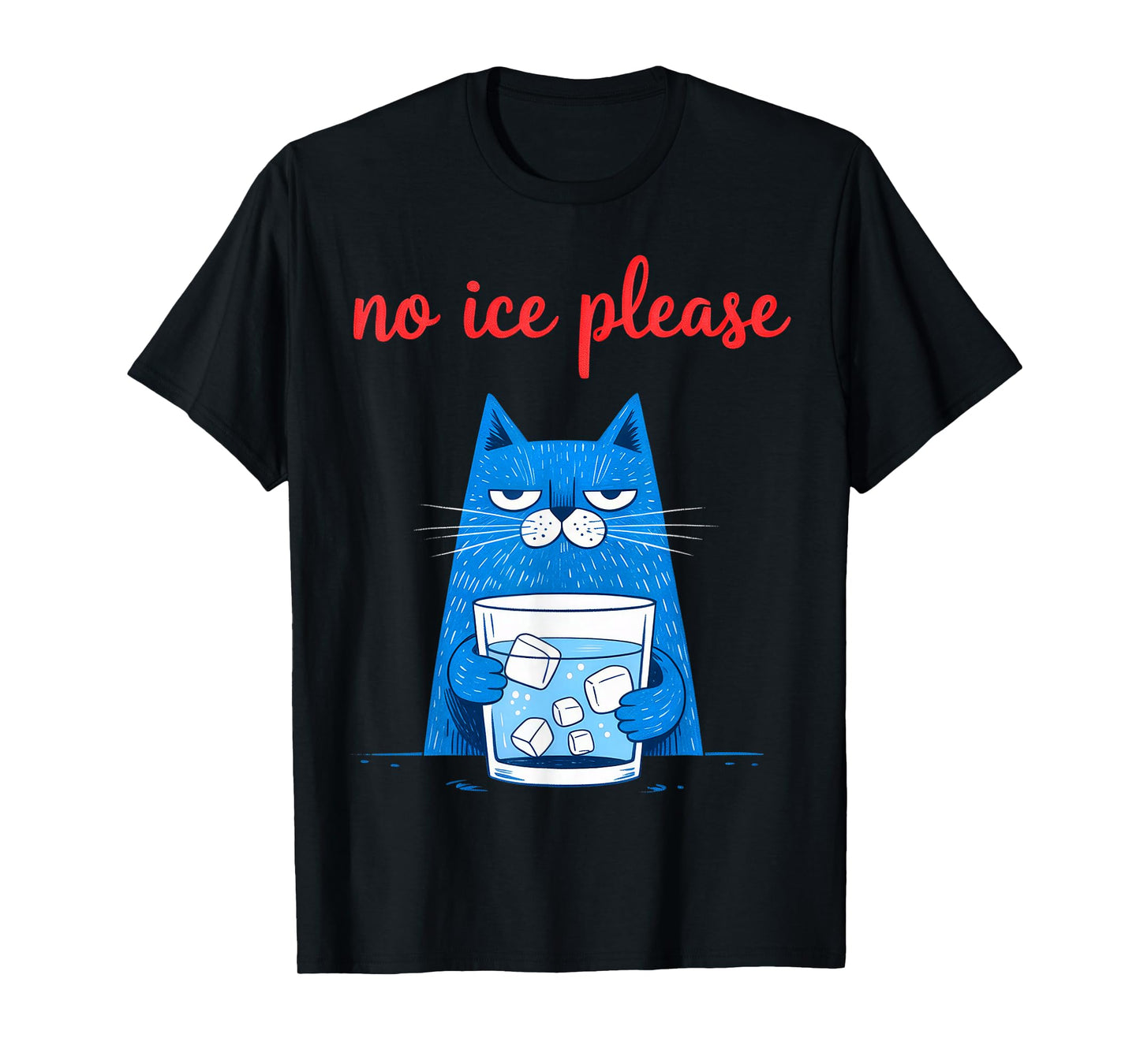 No Ice Please, Cat Meme T-Shirt