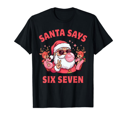 Santa Says 67 Funny Six Seven Xmas Meme Kids 6 7 Christmas T-Shirt
