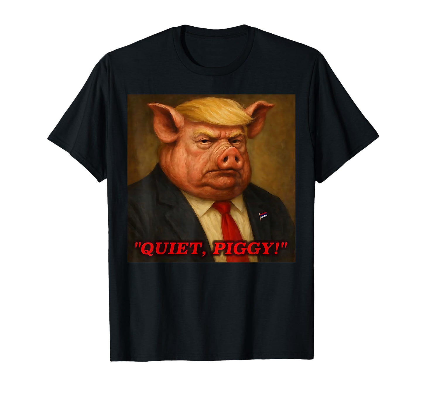Quiet Piggy Snarky Political Pig Joke Design T-Shirt