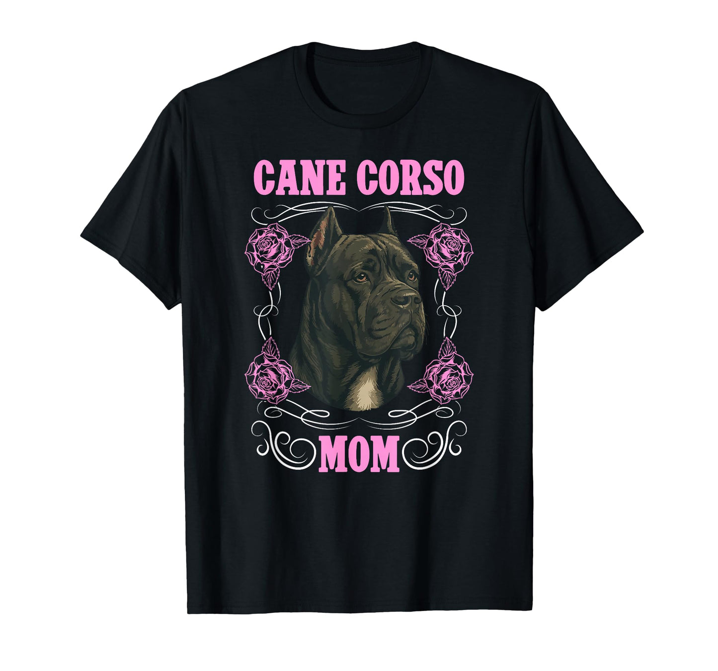 Cane Corso Mom Cane Corso Owner Cane Corso Lover T-Shirt