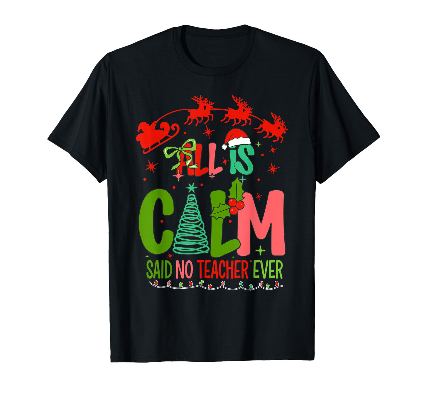 All Calm Said No Teacher Funny Preppy Xmas Said No Teacher T-Shirt