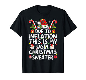 Funny Due to Inflation This is My Ugly Sweater for Christmas T-Shirt