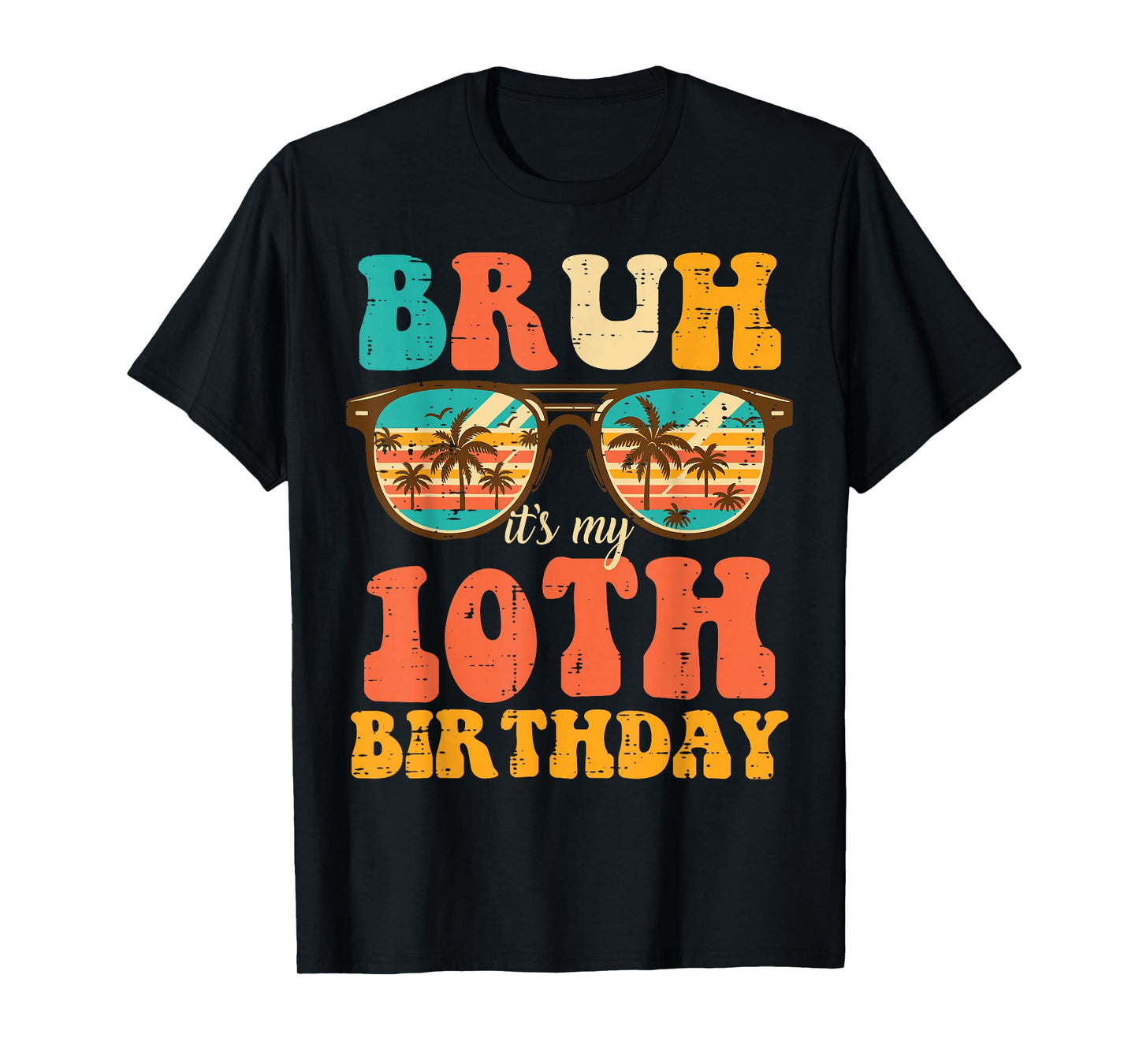Bruh Its My 10th Birthday Sunglasses 10 Bday Girls Boys Kids T-Shirt