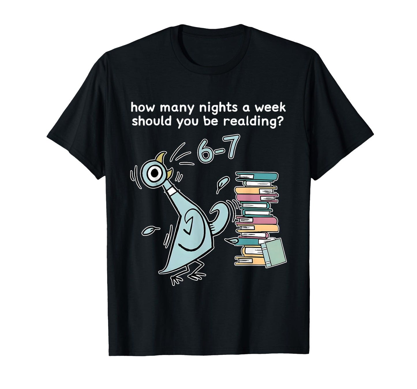 Teachers How Many Nights A Week Should You Be Reading 6 7 T-Shirt