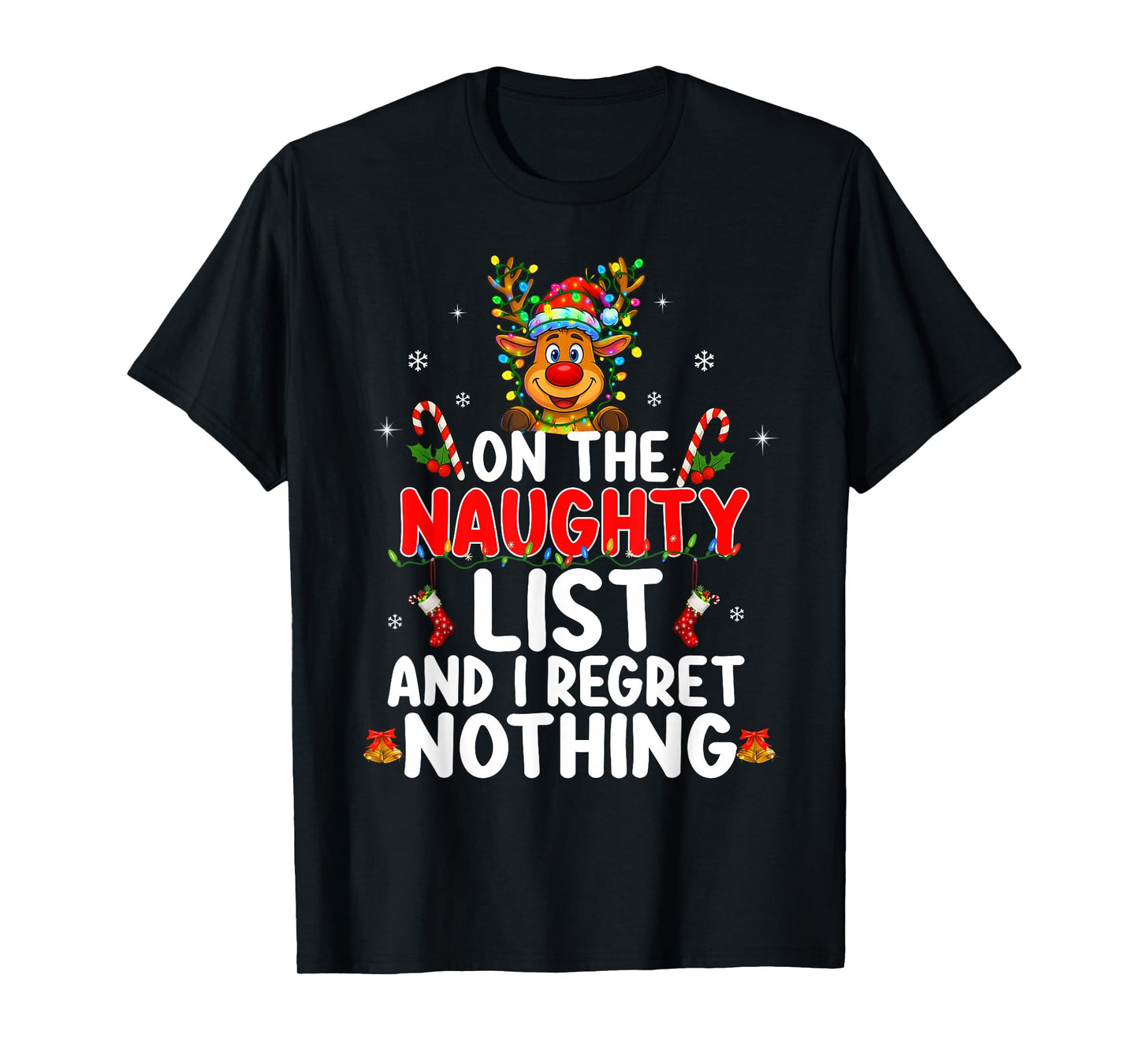 On The Naughty List and I Regret Nothing Funny Reindeer Xmas T-Shirt