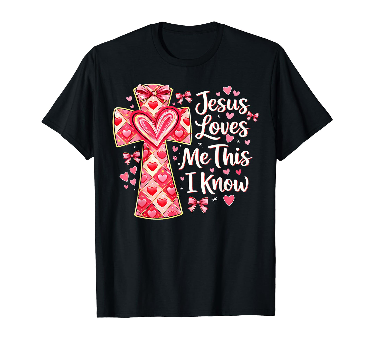 Valentine Jesus Loves Me This I Know Christian Cross Bow T-Shirt