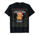 All I Want for Christmas is A Teddy Bear Ugly Xmas Sweater T-Shirt