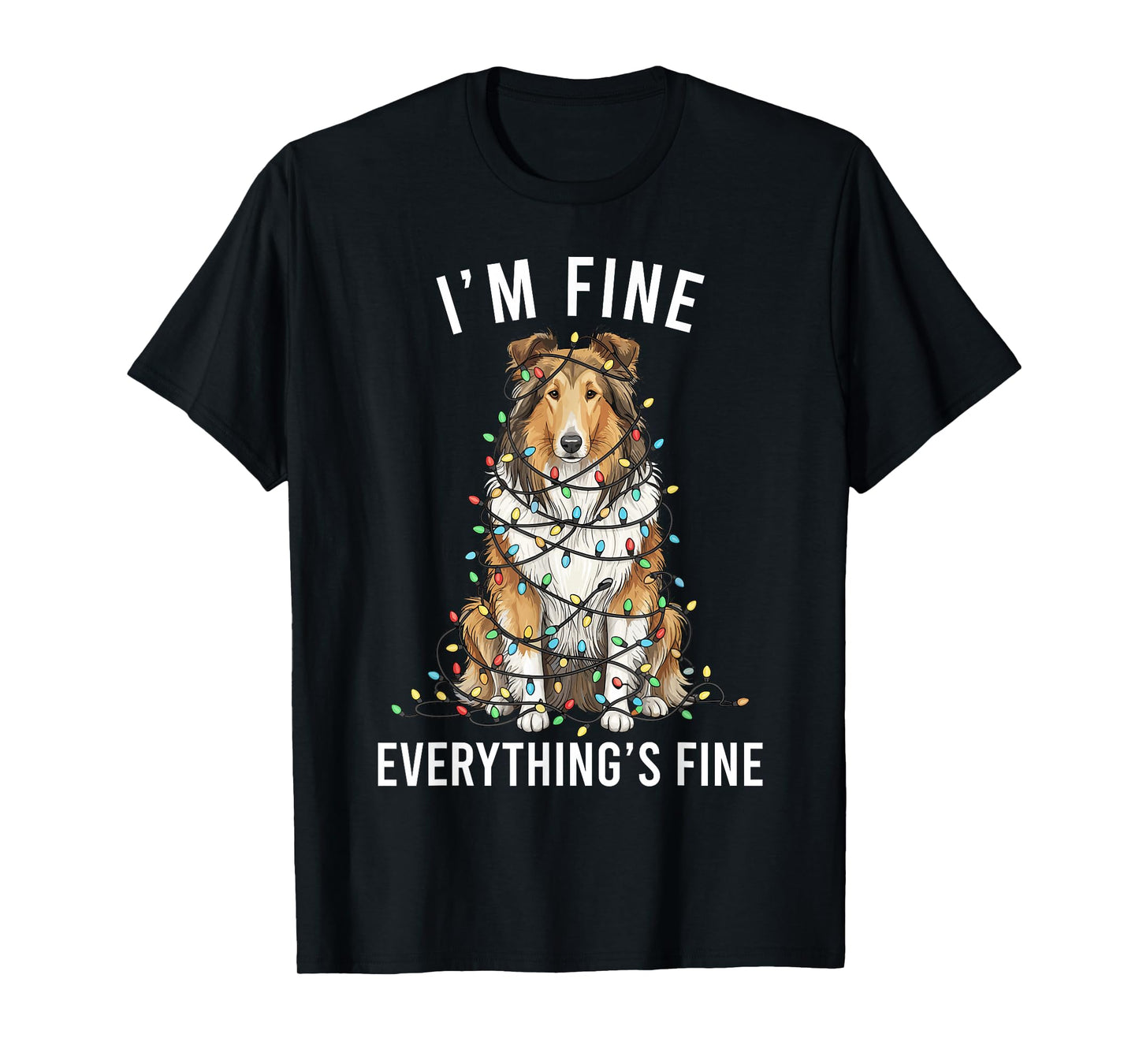 Rough Collie Christmas I'm Fine Everything is Fine T-Shirt