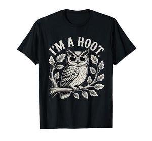 I'm A Hoot Owl Bird Lover Night Owl Pun Sarcastic Jokes T-Shirt