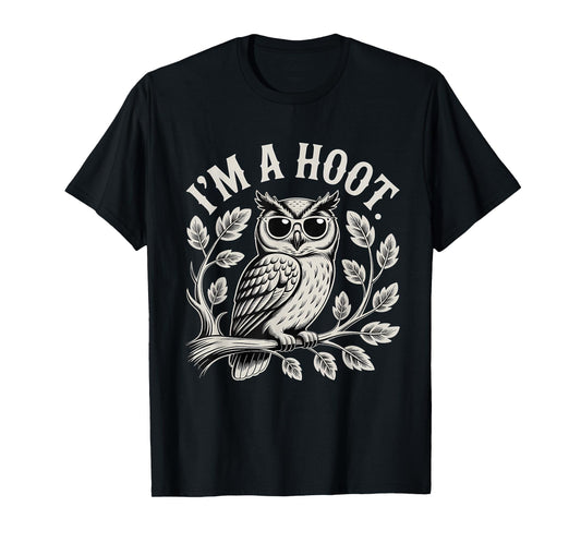 I'm A Hoot Owl Bird Lover Night Owl Pun Sarcastic Jokes T-Shirt