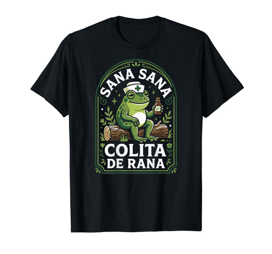 Sana Sana Colita De Rana Mexican Nurse Frog (on Back) T-Shirt