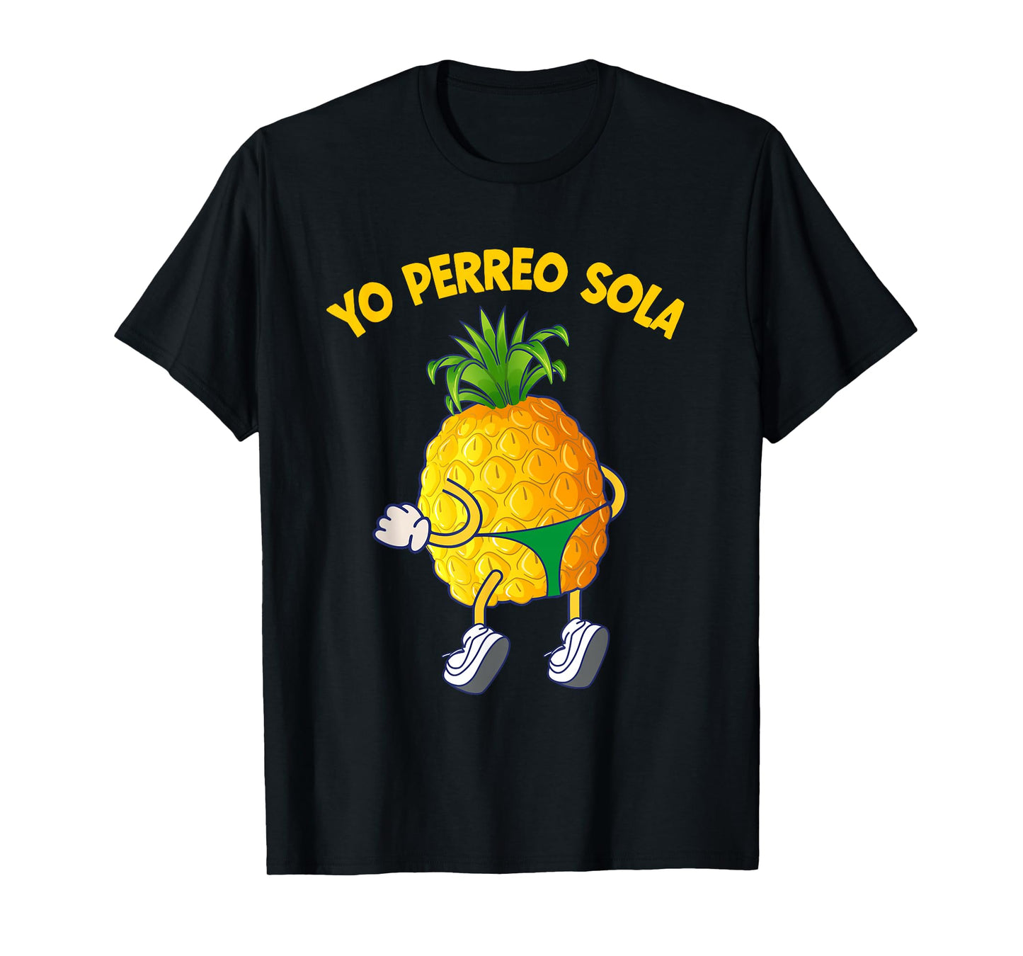 Yo Perreo Sola Twerk Reggaeton Pineapple T-Shirt