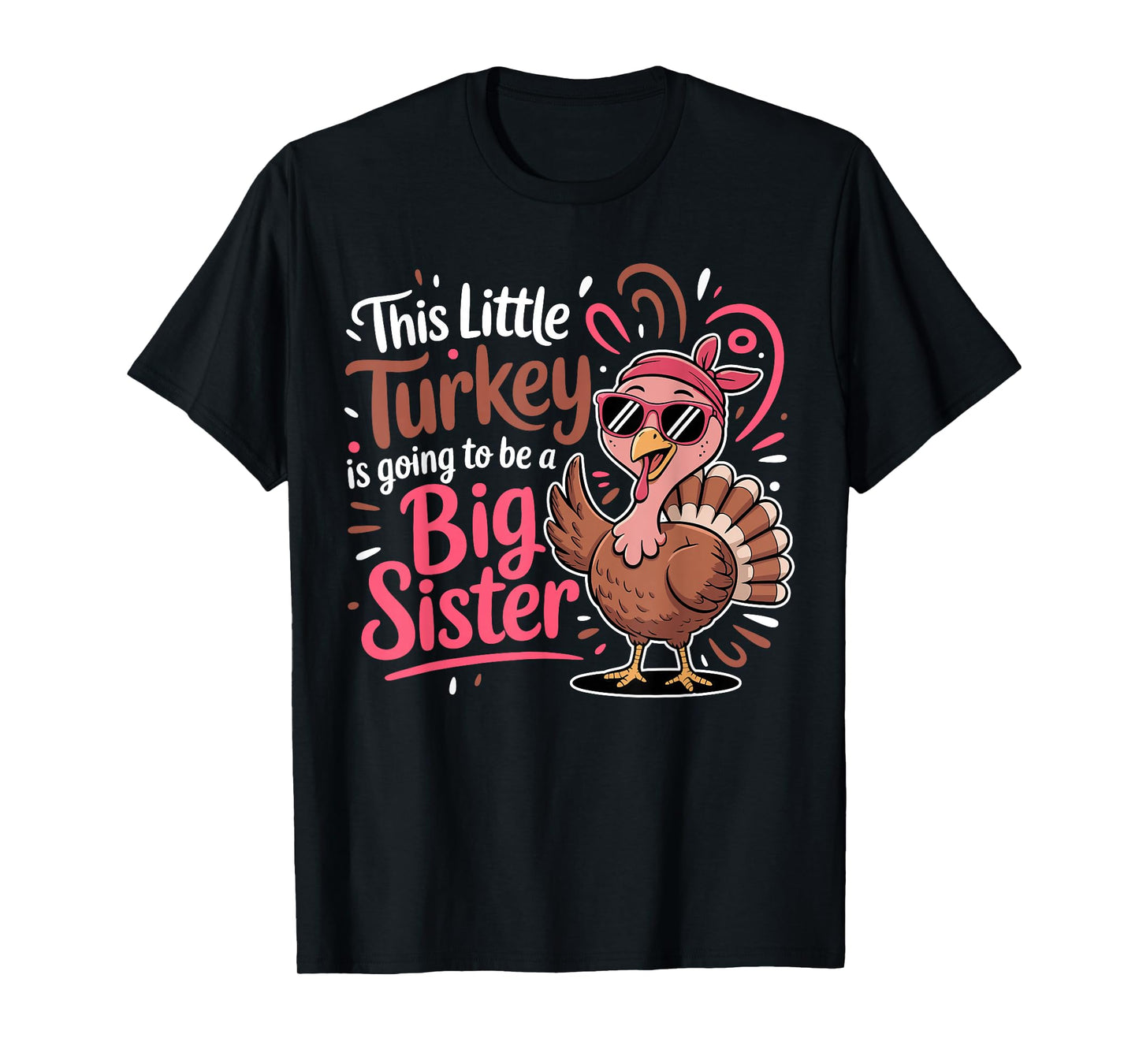 This Little Turkey is Going to Be A Big Sister Thanksgiving T-Shirt