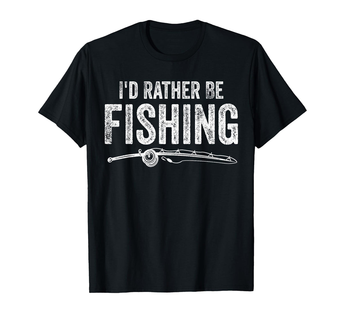 I’d Rather Be Fishing Funny Fisherman Quote T-Shirt