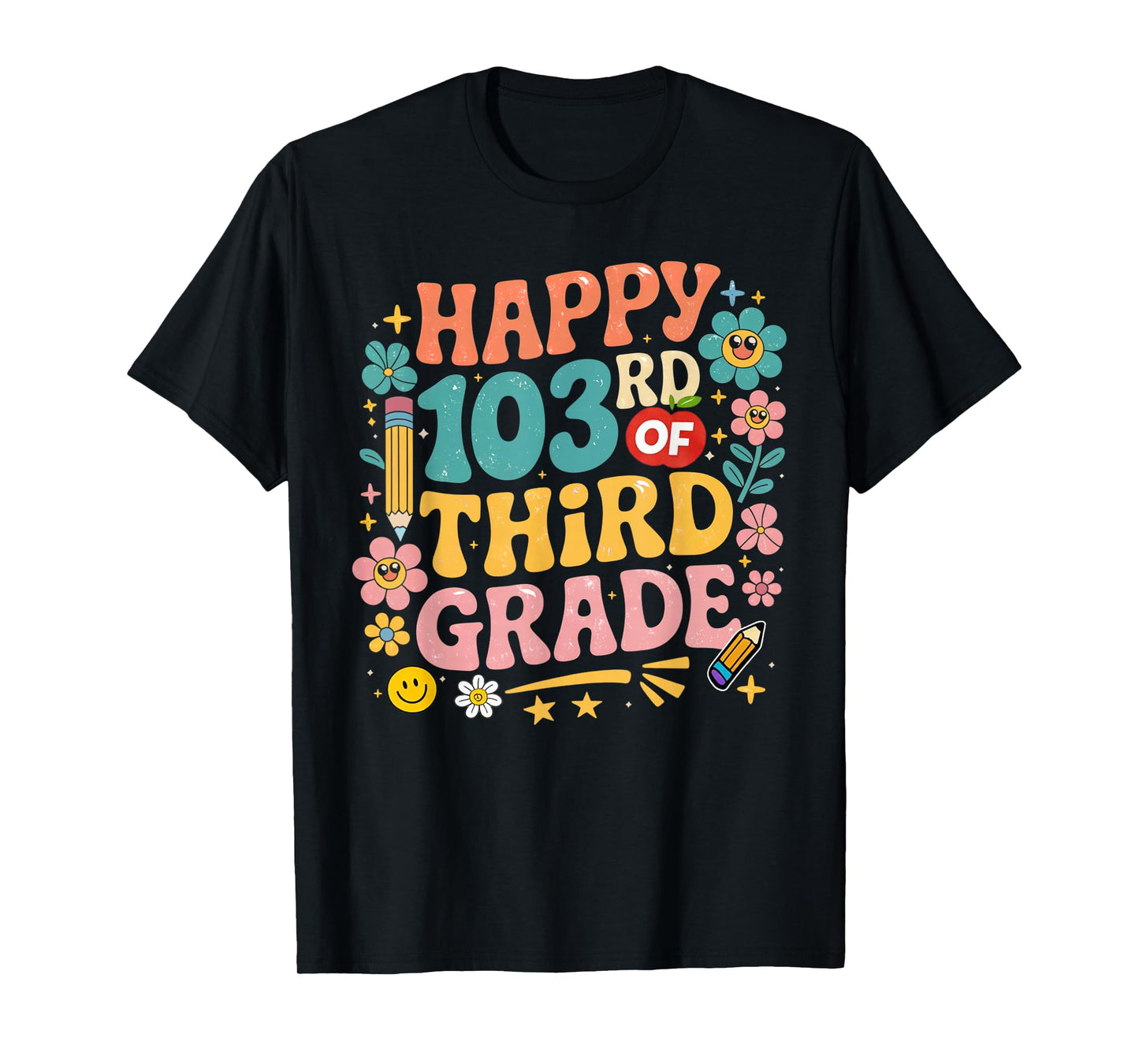 Happy 103rd Day of 3rd Grade Happy 100 Days of School T-Shirt