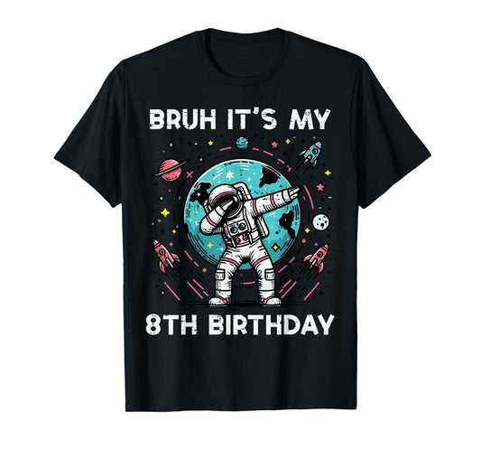 Bruh My 8th Birthday Astronaut Dab 8 Bday Boys Girls Kids T-Shirt