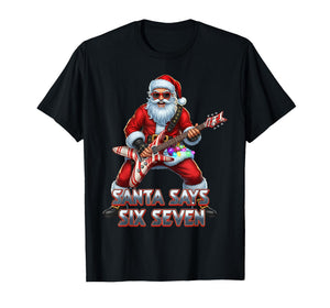 Funny Six Seven Christmas 6-7 Meme Santa 6 7 Santa Says 67 T-Shirt