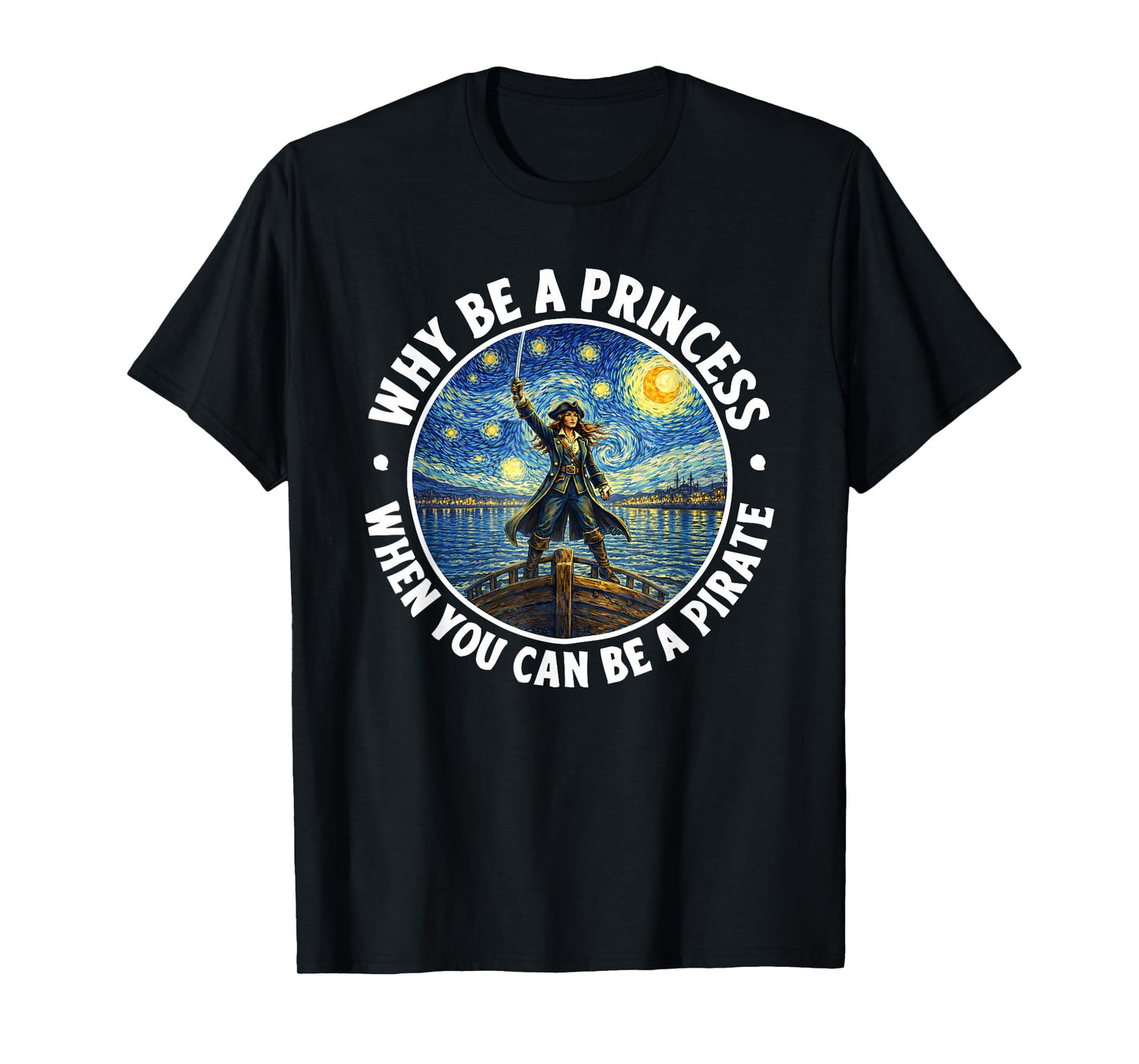 Why Be a Princess When You Can Be a Pirate Swirly Night T-Shirt