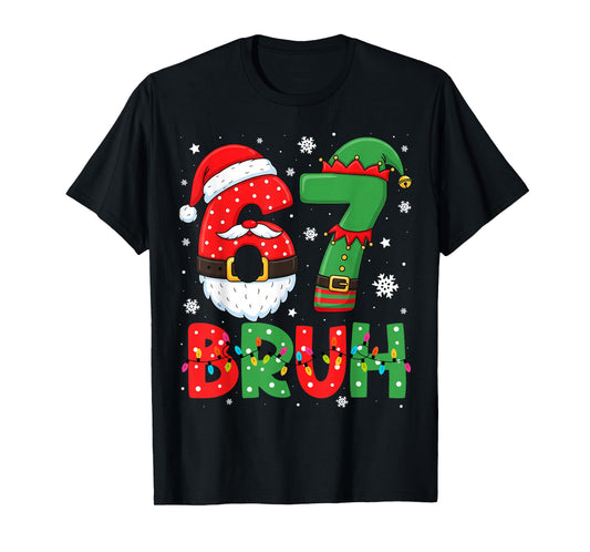 Funny Bruh 67 Six Seven 6 7 Meme Christmas Boys Santa Elf T-Shirt