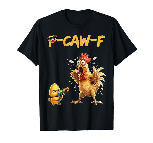 Funny Chicken Humor Quote Rooster Meme Caw F for Men Women T-Shirt