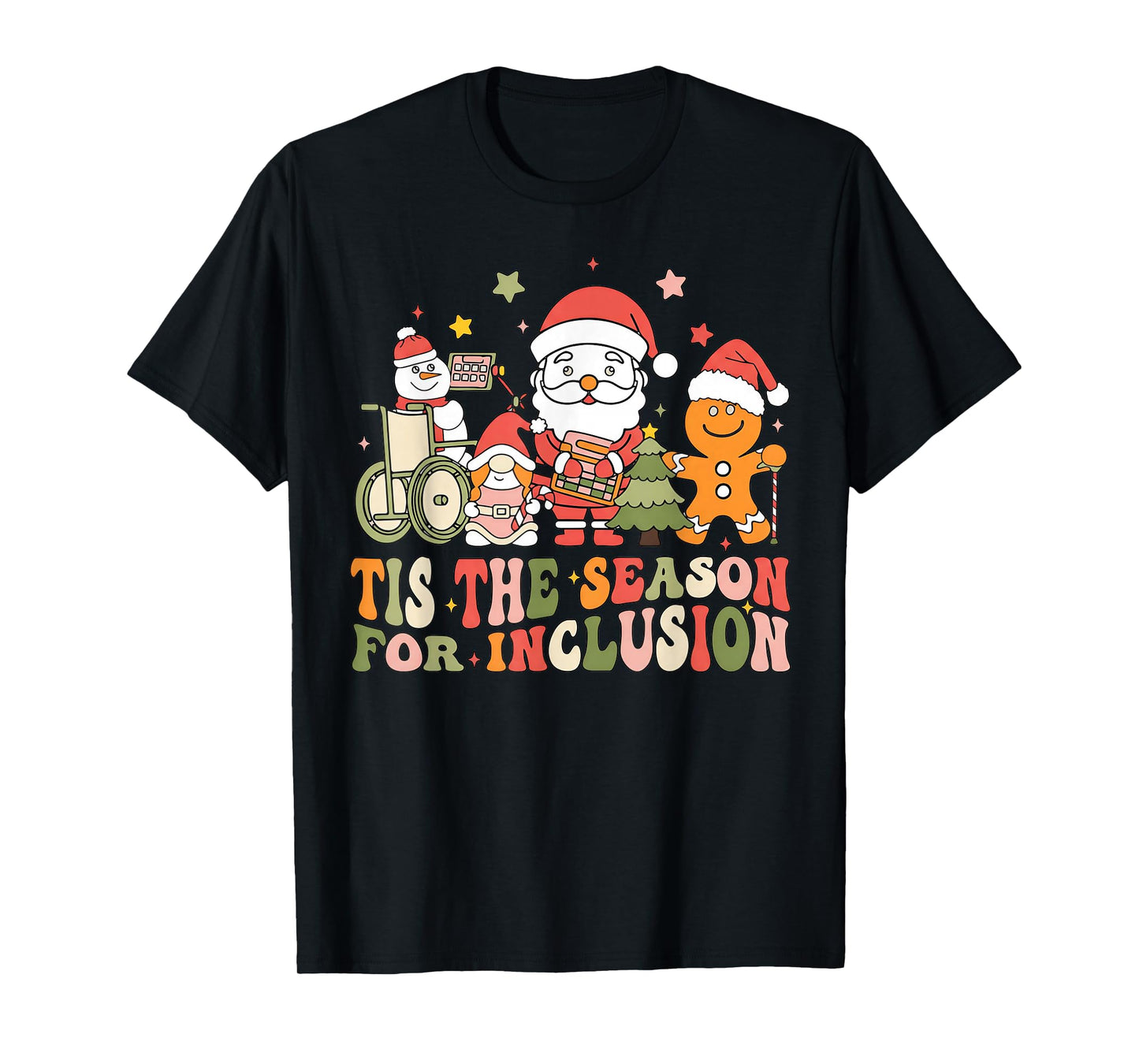Tis The Season for Inclusion T-Shirt