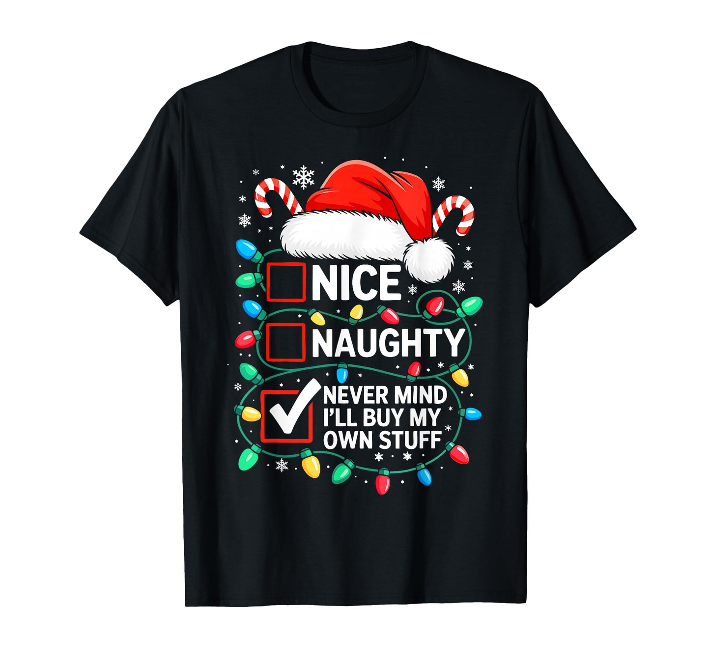 Nice Naughty Never Mind I'll Buy My Own Stuff Shirt Xmas T-Shirt