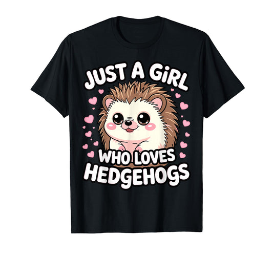 Hedgehog Kawaii Just a Girl Who Loves Hedgehogs T-Shirt