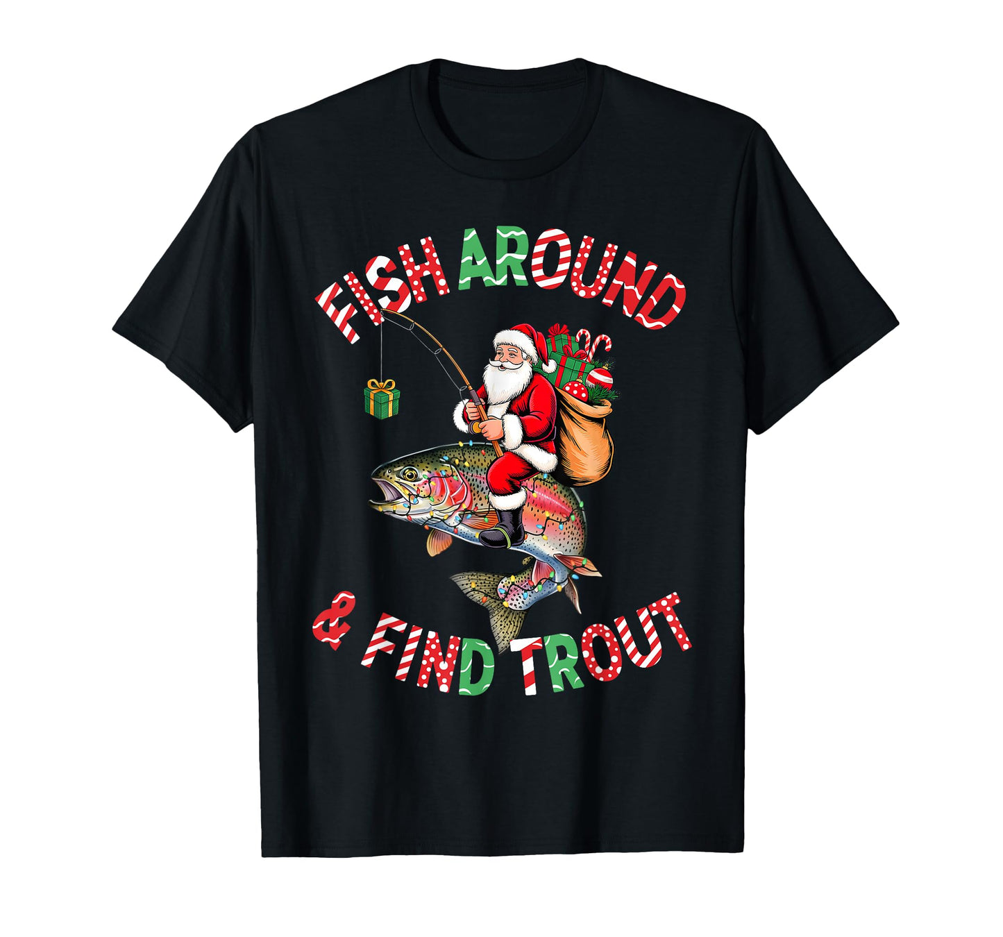 Fish Around Find Trout, Funny Fisherman Fishing Christmas T-Shirt
